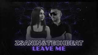 Zsanin Techbeat - Leave Me