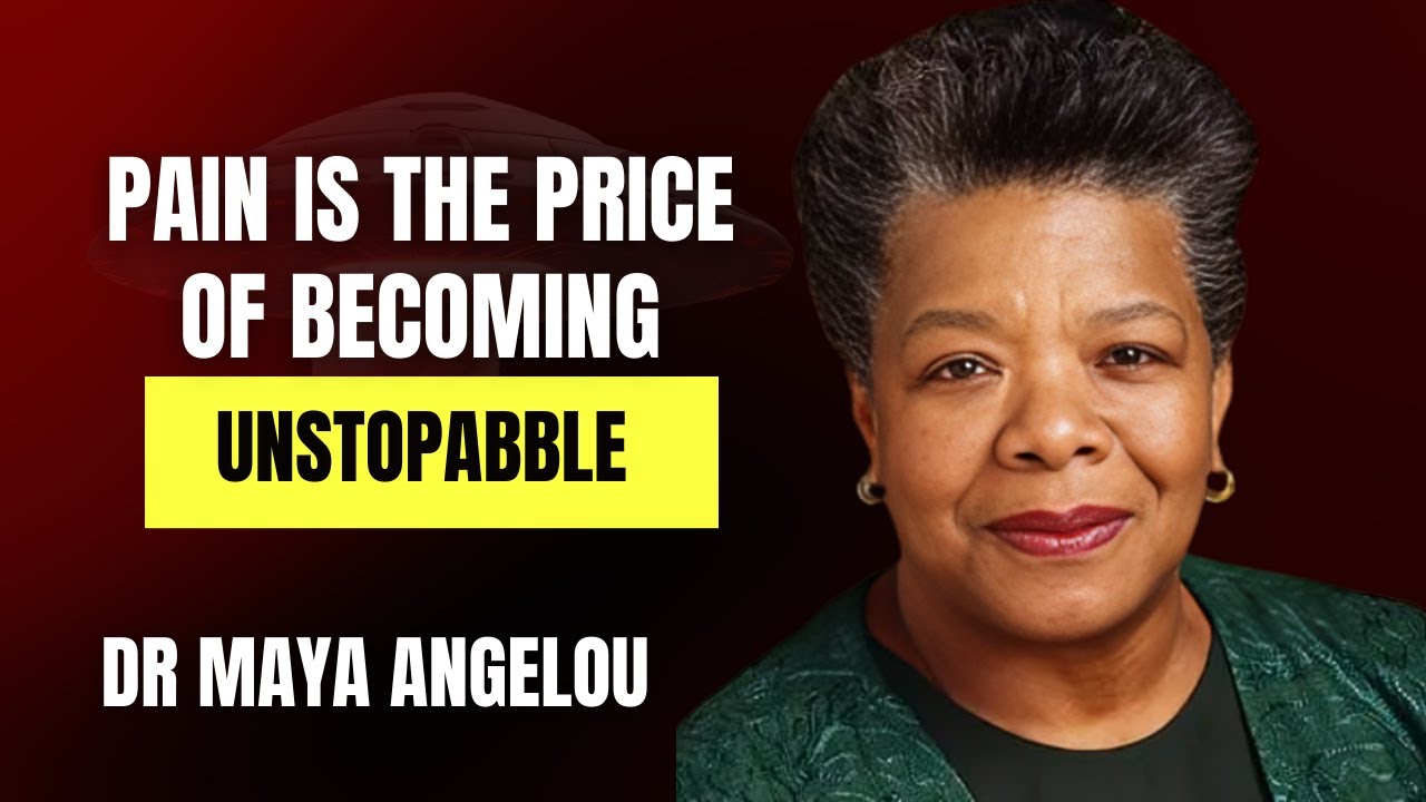 PAIN Is the Price of Becoming Unstoppable | Inspired by the Wisdom of Dr. Maya Angelou