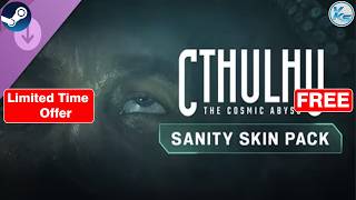 🔥 Cthulhu: The Cosmic Abyss - Sanity Skin Pack FREE NOW