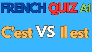A1 | QUIZ | C'EST vs IL/ELLE EST | French Grammar