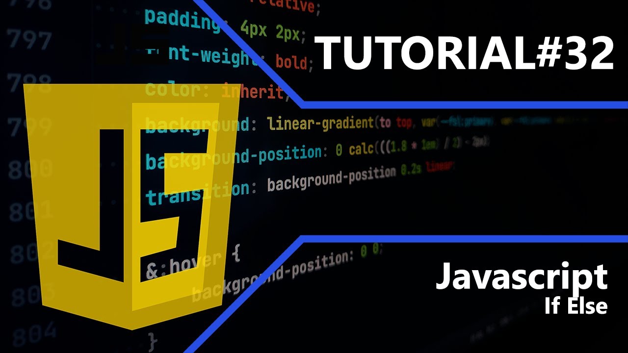 Javascript | If Else | Tutorial #32 - YouTube
