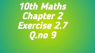 10 th Maths Chapter2 Numbers and Sequences Exercise 2.7 Q.no 9