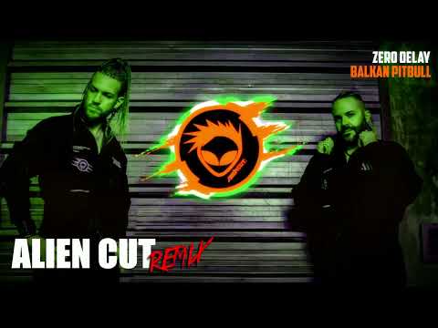 Zero Delay - Balkan Pitbull (Alien Cut Remix) - Preview