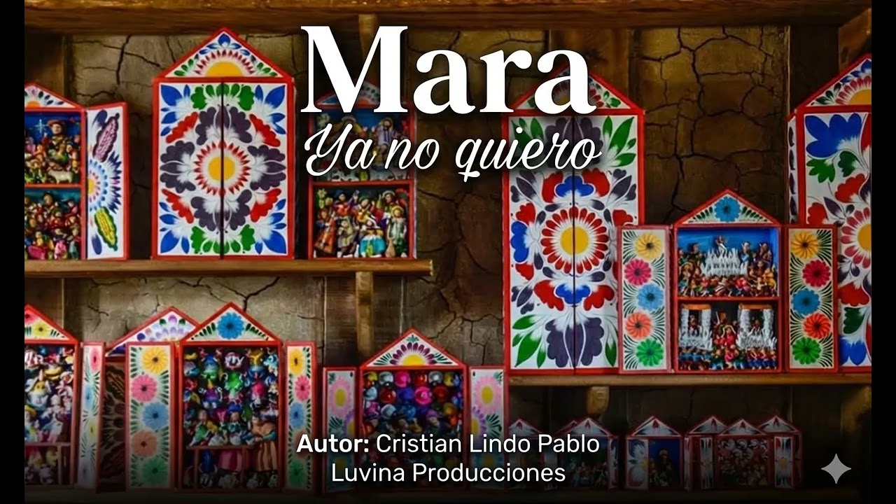 Ya no quiero.  Mara. Autor: Cristian Lindo Pablo