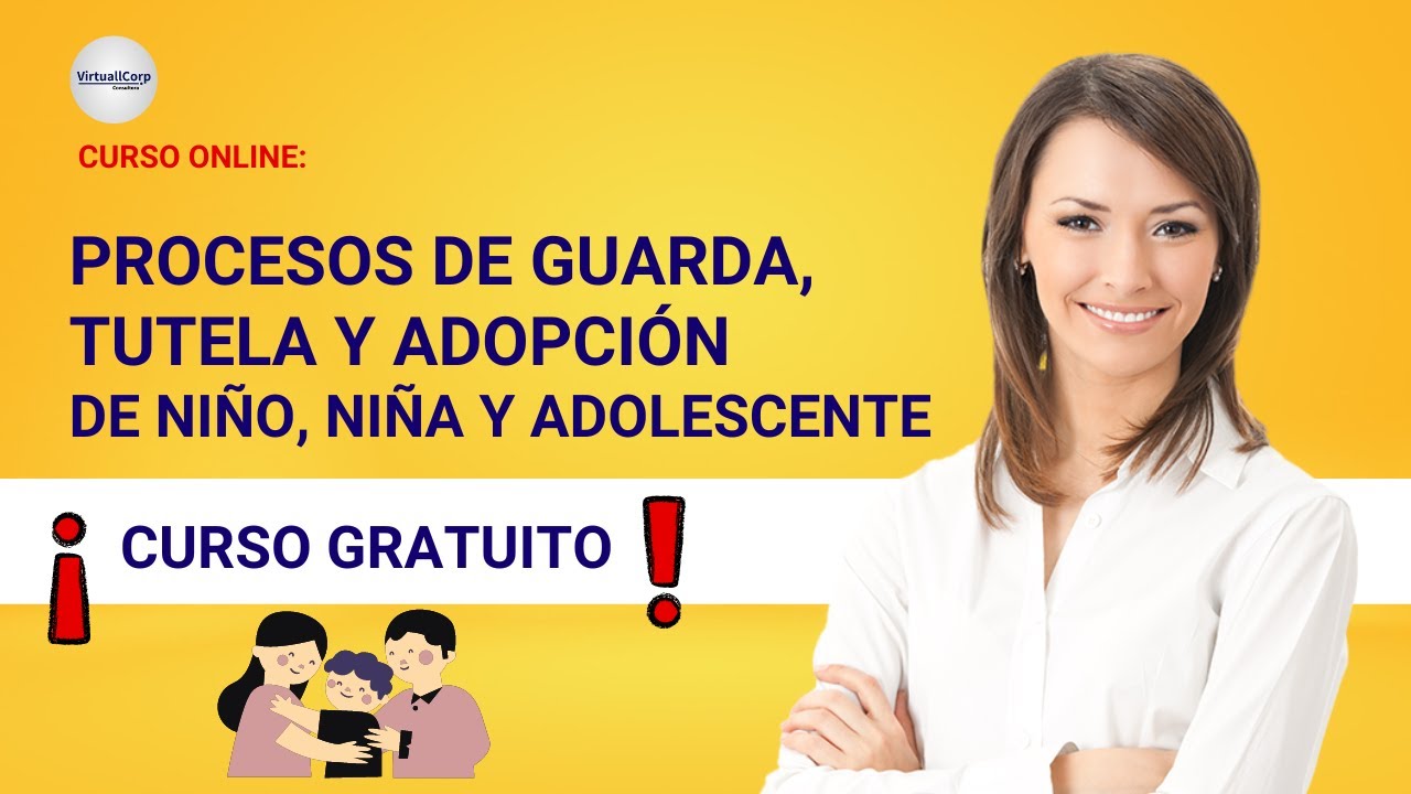 🔴 CURSO:PROCESOS DE GUARDA, TUTELA Y ADOPCIÓN DE NIÑO, NIÑA Y ADOLESCENTE  COMPLETO Y GRATIS✅PARTE 1