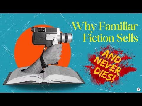 Why Familiar Fiction Sells (And Never Dies) - Books & Movies