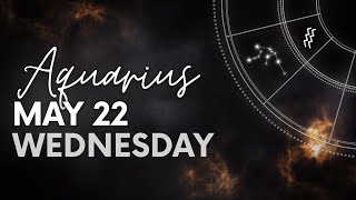 Aquarius - Today Horoscope - May 22, 2024