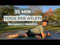 YOGA PER ATLETI | Supporta il recupero e migliora la mobilità - 30 minuti
