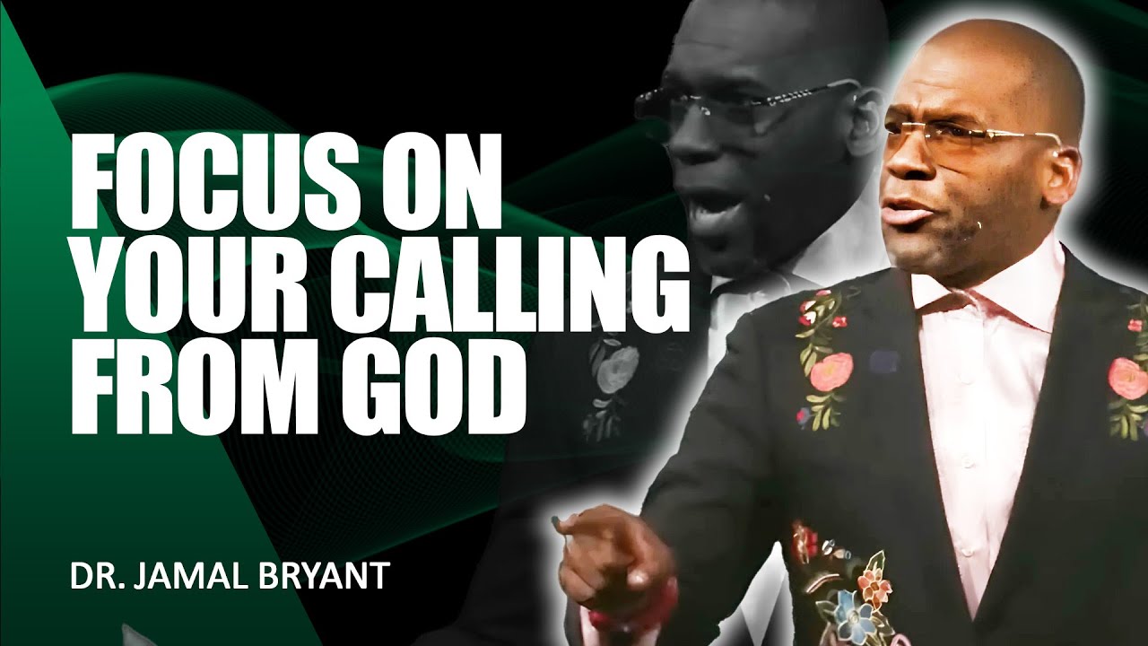 Dr. Jamal Bryant🚨 FOCUS on Your Calling from God – Don’t Miss Your Purpose!