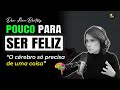 Psiquiatra explica a cincia para ser feliz  ana beatriz barbosa