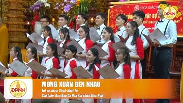MỪNG XUÂN BÊN NHAU - Nhạc xuân mới nhất 2023 - Ban Đạo ca Hòa Âm chùa Giác Ngộ