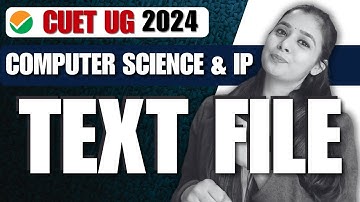 CUET | Computer Science & Informatics Practices| File Handling - TEXT FILE |Section A & B1