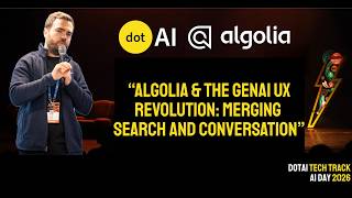 Algolia &amp; The GenAI UX Revolution: Merging Search and Conversation at dotAI Tech Track AI Day