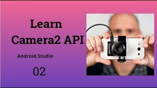 #2 Learn Camera2 API (2018) in Android Tutorial