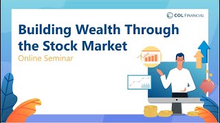 COL Webinar: Building Wealth Through the Stock Market