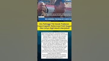 Eks Petinggi TNI Desak Prabowo Copot Kapolri: Reformasi Polri Gagal Jika Listyo Sigit Masih Menjabat