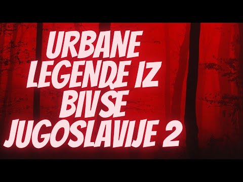 Kompilacija Srpskih i Jugoslovenskih Urbanih Legendi (2)