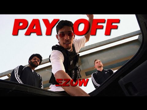 EZOW PAY OFF OFFICIAL MUSIC VIDEO 