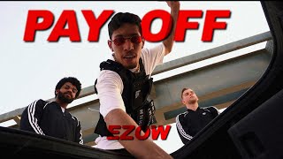 EZOW - PAY OFF (OFFICIAL MUSIC VIDEO)