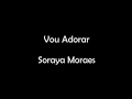 Vou adorar - Soraya Moraes (Playback com letra)