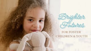 Brighter Futures: An Ecosystem to Empower Foster Children