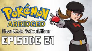 Pokemon Abridged: HeartGold & SoulSilver - Ep. 21
