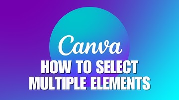 ~ Canva Hacks 101: Selecting Multiple Elements Made Effortless! 🔍✨