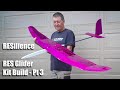 Resilience res glider kit build  part 3