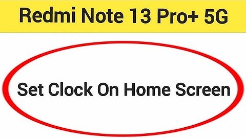 How to set clock on home screen, Redmi Note 13 Pro+ 5G me time set kaise karen