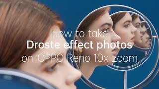 How to take Droste effect photos | OPPO Reno 10x Zoom screenshot 2