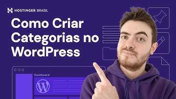 Como Criar Categorias no WordPress? 📝 (2025) - Hostinger Brasil
