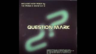Vignette de la vidéo "Question Mark - Mentira (Tim Wokan & David Con G 2005 Remix) (A1)"