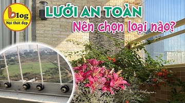 Lưới an toàn cho ban công - kinh nghiệm chọn loại phù hợp nhất