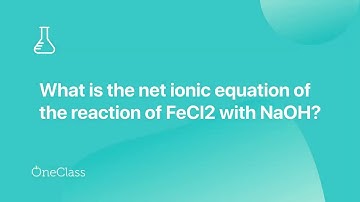 What is the net ionic equation of the reaction of fecl2 with naoh