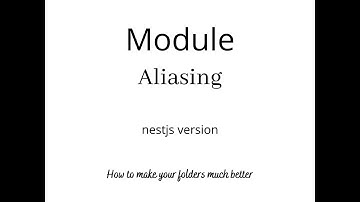 Module Aliasing using nestjs