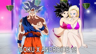 GOKU X ANDROIDE 18 | CAPITULO 1 | UN AMOR IMPOSIBLE