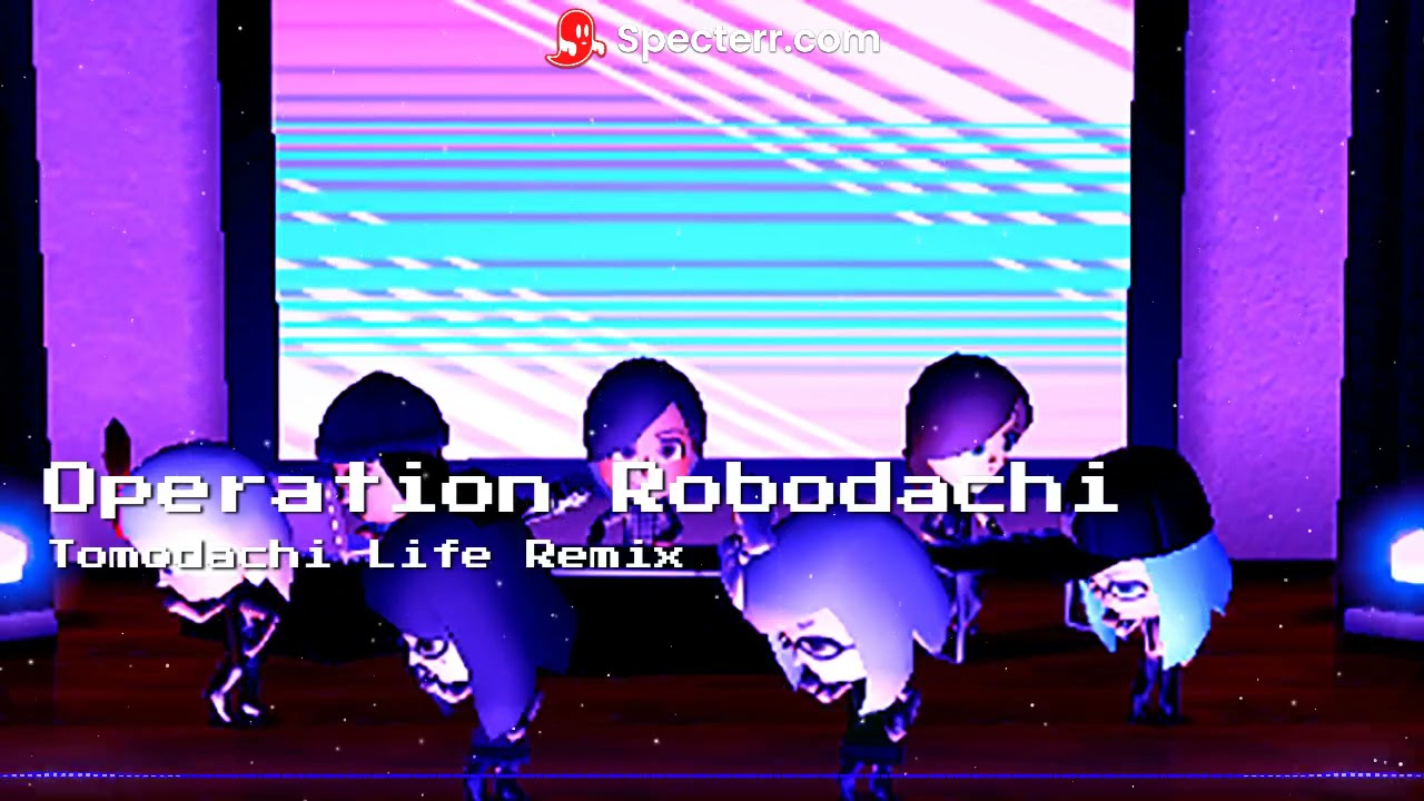 Operation Robodachi Remix - Tomodachi Life (SpectrlRemix) - YouTube