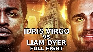Idris Virgo Vs Liam Dyer FULL FIGHT