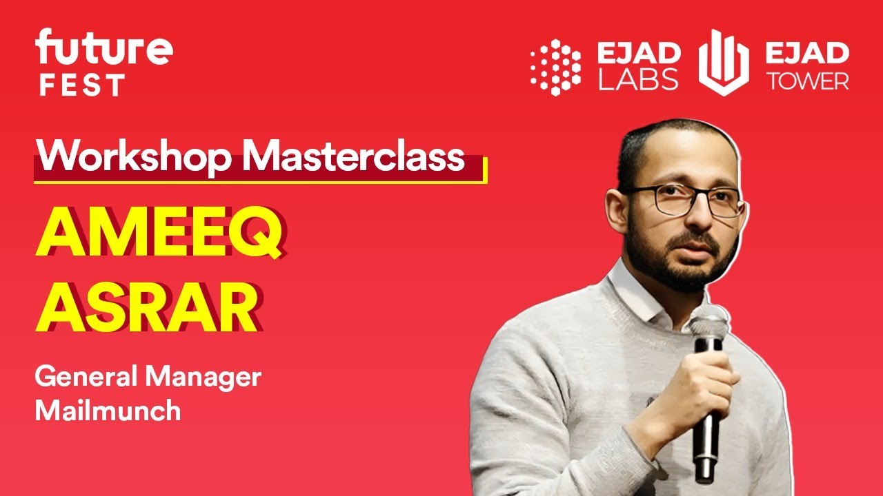 Ameeq Asrar Masterclass at Future Fest 2024 | Ejad Labs