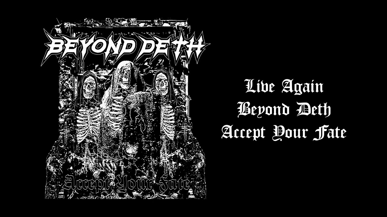 Watch BEYOND DETH - LIVE AGAIN on YouTube Watch BEYOND DETH - LIVE AGAIN on YouTube