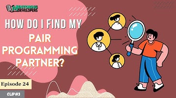 How do I find my pair programming partner?| Mentoring Developers | Episode 24 | Clip 3