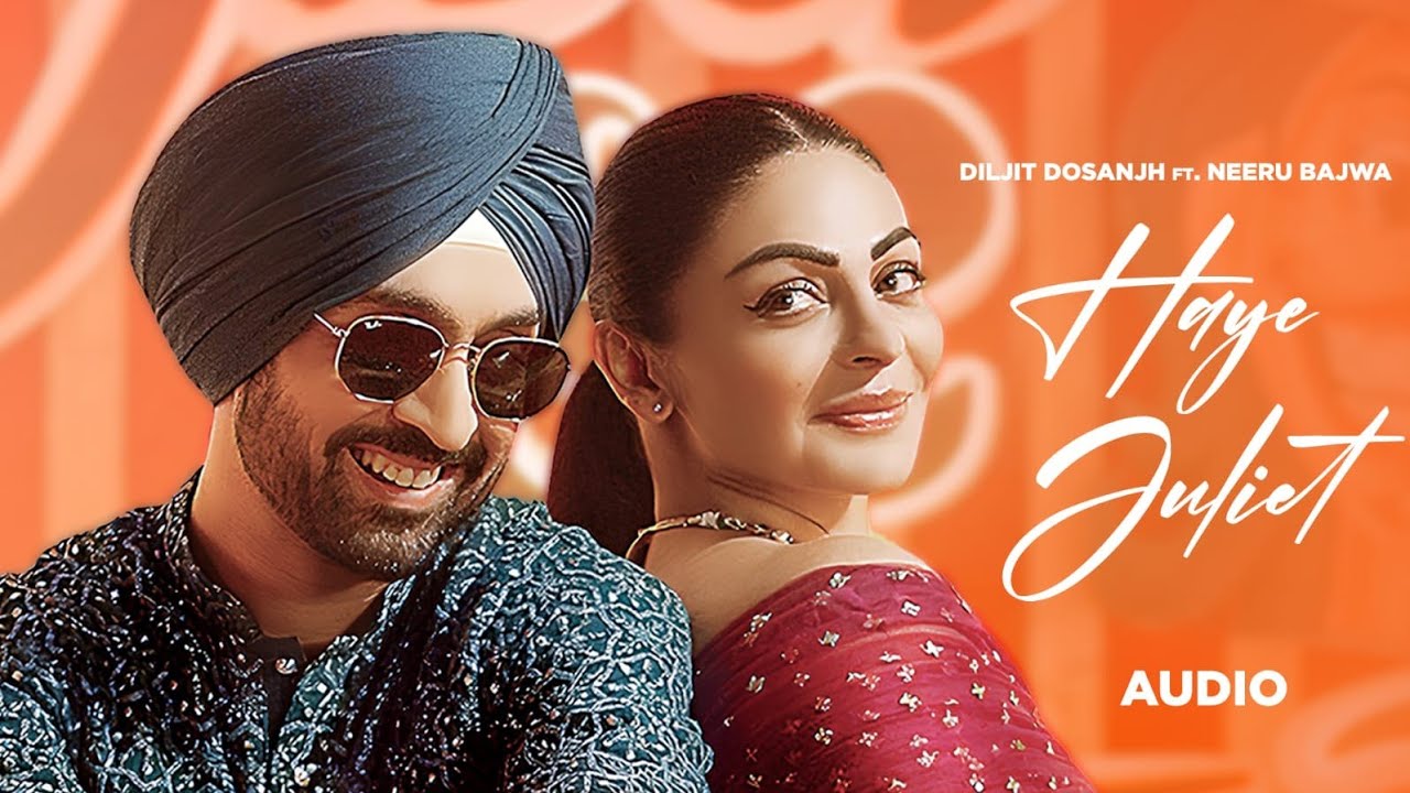 Haye Juliet (Audio) | Diljit Dosanjh | Neeru Bajwa | New Punjabi Songs 2025 | Latest Punjabi Songs