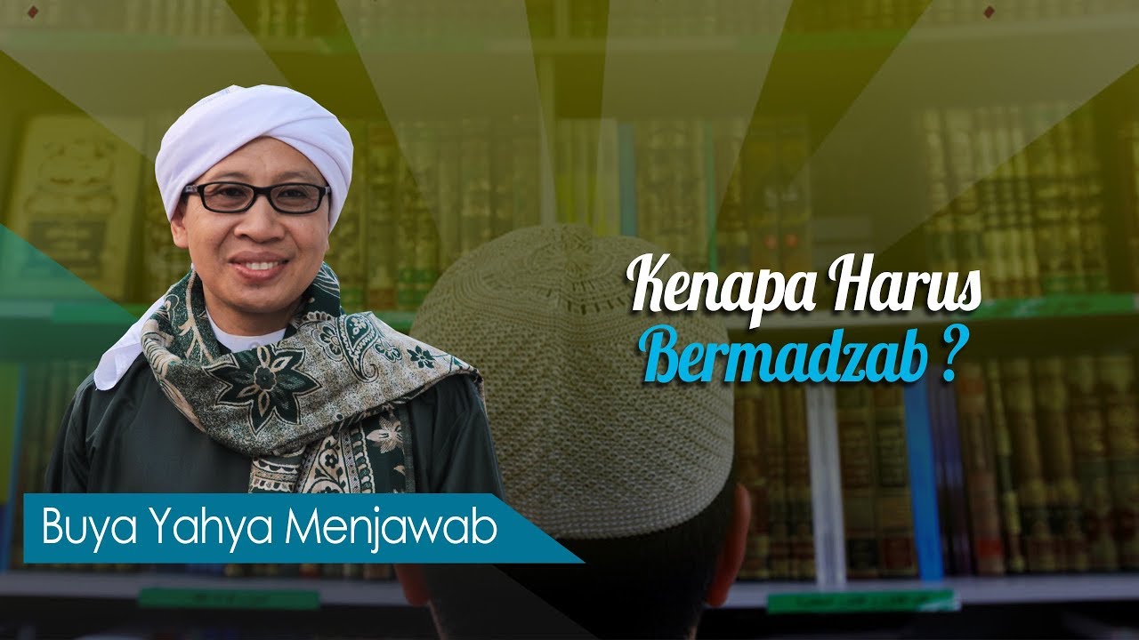 Kenapa Harus Bermadzab ? - Buya Yahya Menjawab