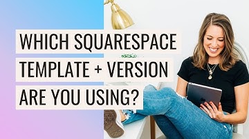 🔍 How to find your Squarespace VERSION + TEMPLATE