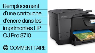 Remplacement d'une cartouche d'encre dans les imprimantes HP OfficeJet Pro  8710 