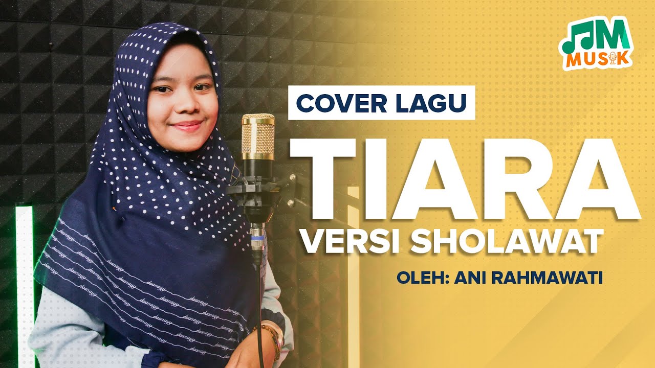 TIARA VERSI SHOLAWAT COVER BY ANI RAHMAWATI YouTube