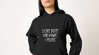 🐕❤🐕I Like Dogs And Maybe 3 People Hoodie (D004-076B)🐕❤🐕 Information