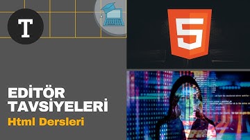 Editör Tavsiyeleri | HTML Kursu (HTML Dersleri)