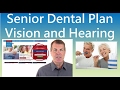 Senior Dental Plans - Also Vision and Hearing Coverage