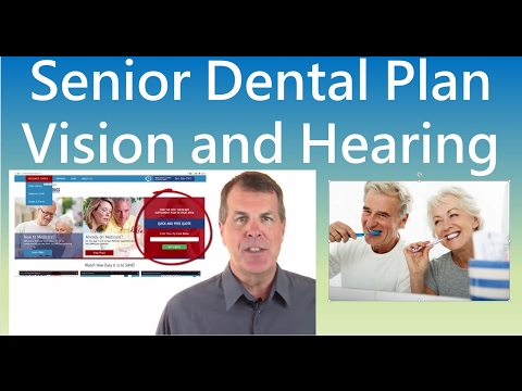 Senior Dental Plans - Also Vision and Hearing Coverage